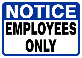 NOTICE EMPLOYEES ONLY OFFICE SIGN