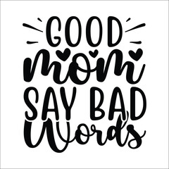 Good mom say bad words