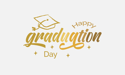 Happy Graduation day quote handwritten typographic golden gradient art on white background