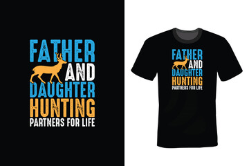 Father and Daughter Hunting Partners For Life. Hunting T shirt design, vintage, typography