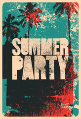 Summer Beach Party typographic grunge vintage poster design. Retro vector illustration.
