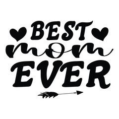 Best mom ever Mother's day shirt print template, typography design for mom mommy mama daughter grandma girl women aunt mom life child best mom adorable shirt