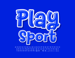 Vector funny sign Play Sport. Blue glossy Font. Artistic Alphabet Letters and Numbers set