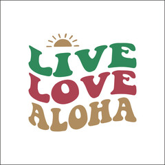 live love aloha SVG
