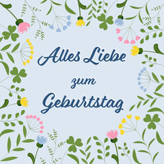 Alles Liebe zum Geburtstag - Text in deutsch. Grußkarte mit einem Rahmen aus pastellfarbenen Blumen.