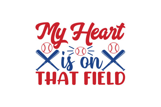 my heart is on that field
