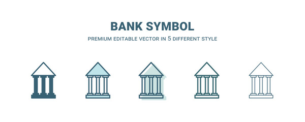 bank symbol icon in 5 different style. Outline, filled, two color, thin bank symbol icon isolated on white background. Editable vector can be used web and mobile