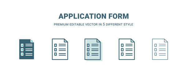 application form icon in 5 different style. Outline, filled, two color, thin application form icon isolated on white background. Editable vector can be used web and mobile