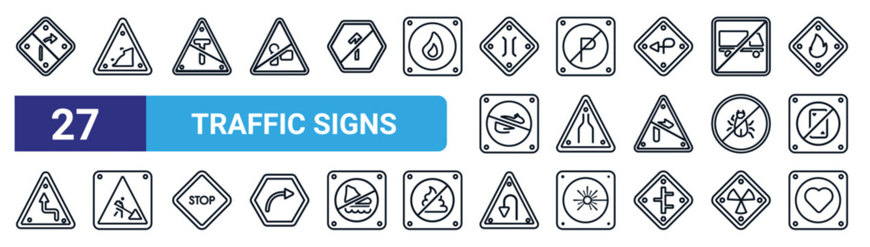 set of 27 thin line traffic signs icons such as no turn right, falling rocks, t junction, no parking, narrow road, road work, left hair pin, lovemaking vector icons for mobile app, web design.