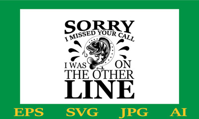 Sorry I Missed Your Call I Was On The Other Line Svg