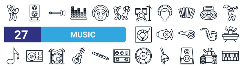 set of 27 thin line music icons such as musician with saxophone, vintage loudspeaker, tibetan, boy with headphones, volume off speaker, recorder player, long play, seven piano keys vector icons for - obrazy, fototapety, plakaty