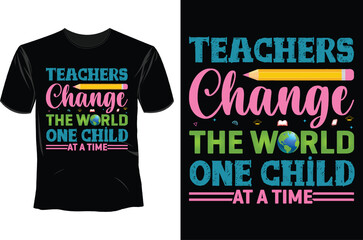 Teachers change the world one child at a time, 100 days of school T Shirt Design
