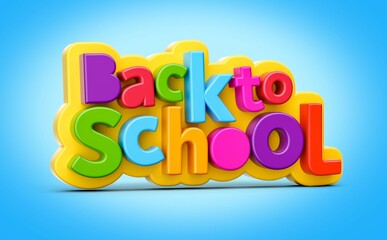 3d illustration of Back to school on blue background colorful plastic letters for kids