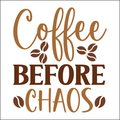 Coffee Before Chaos SVG