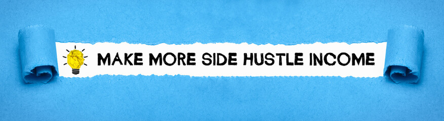 Make more side hustle income	
