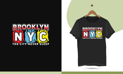 Brooklyn NYC the city never sleeps - New York City Motivational typography t-shirt design template for all typographic lovers.