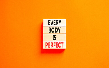 Every body is perfect symbol. Concept words Every body is perfect on wooden block. Beautiful orange table orange background. Motivational business every body is perfect concept. Copy space.