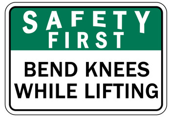 Lifting instruction sign and labels bend knees while lifting
