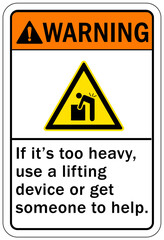 Lifting instruction sign and labels if its too heavy, use lifting device or get someone to help