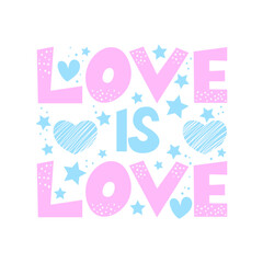 Love is love hand drawn lettering inscription. Abstract letters with stars and hearts fillers