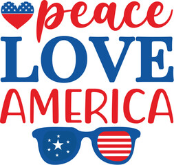 Peace love america-4th Of July Design, Best SVG for memorial day, Independence day party d&eacute;cor, EPS, cut files