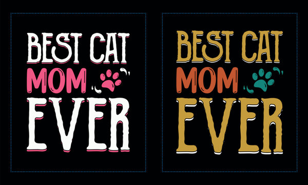 best cat mom ever. typography graphic cat t-shirt design.