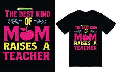 the best kind of mom raises a teacher
