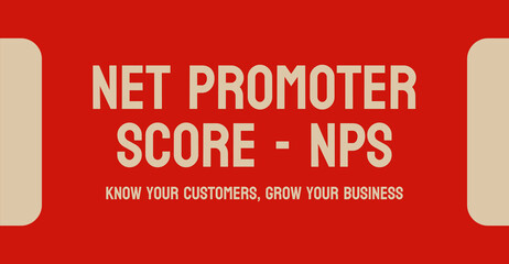 Net Promoter Score - NPS - Metric used to measure customer loyalty and satisfaction.