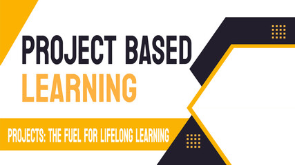 Project Based Learning: Teaching method where students learn by completing projects.