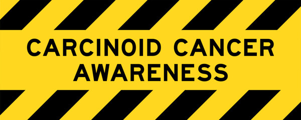 Yellow and black color with line striped label banner with word carcinoid cancer awareness