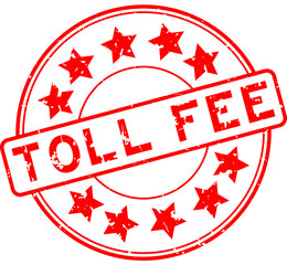Grunge red toll fee word with star icon round rubber seal stamp on white background