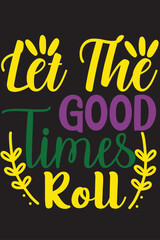 LET THE GOOD TIMES ROLL