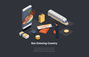 Cancellation Visa And Trip, Male Character Got Ban Or Deport on Entering Country Because Of Sanctions. Economic, Political Sanctions Imposed on Individual Citizen. Isometric 3d Vector Illustration