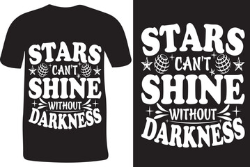 stars can't shine without darkness colorful lettering typography. inspiration and motivational typography quotes for t-shirt and poster design illustration - vector