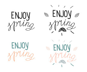 A handwritten set of spring phrases Enjoy the spring. Isolated vector inscriptions, logo, icon. Templates for postcards, banners with various decor.