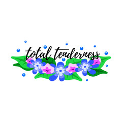 Solo print illustration with flowers and hand drawn lettering quote Total tenderness. Funny slogan for apparel, room decor, tee print design, poster and greeting card