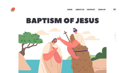 Baptism of Jesus Landing Page Template. John The Baptist Character Baptizing Jesus In River Biblical Scene