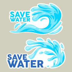 Save water sticker illustration of campaign to reduce the use of water in splat symbol and text