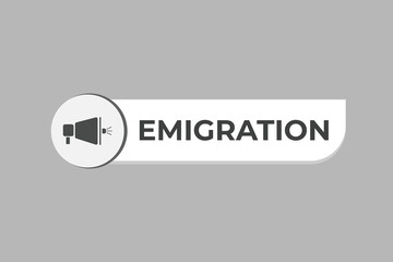 Emigration Button. Speech Bubble, Banner Label Emigration