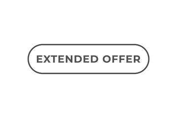Extended Offer Button. Speech Bubble, Banner Label Extended Offer