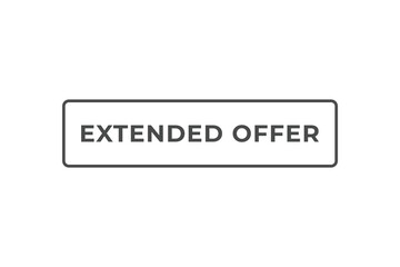Extended Offer Button. Speech Bubble, Banner Label Extended Offer