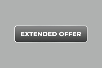 Extended Offer Button. Speech Bubble, Banner Label Extended Offer