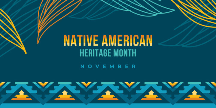 Native american heritage month. Vector banner, poster, card, content for social media with the text Native american heritage month, november. Green background with native ornament border.