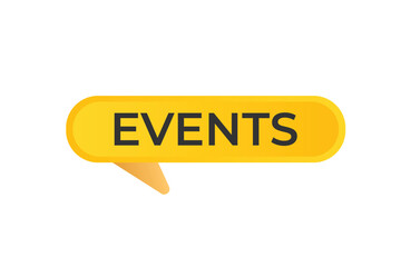 Events Button. Speech Bubble, Banner Label Events