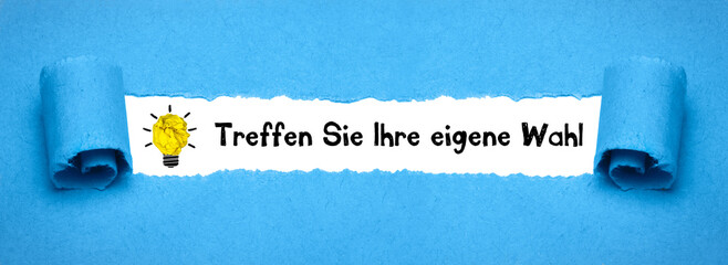 Treffen Sie Ihre eigene Wahl	