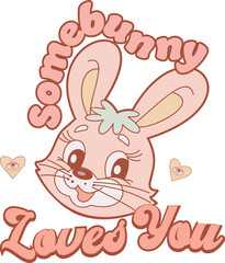 Some bunny loves you design for shirt easter day,Bunny cute retro groovy 90s for kids.