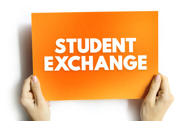 Student Exchange - program in which students from a secondary school or university study abroad at one of their institution's partner institutions, text concept background