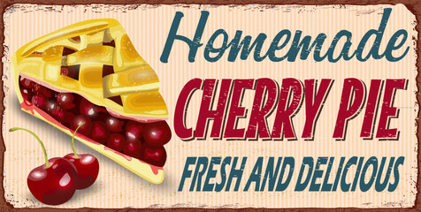 Vintage Homemade Cherry Pie metal sign.Slice of pie with cherry fillings retro poster 1950s style.