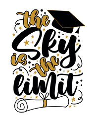 The sky is the limit - motivational quote with graduate cap and certificate or diploma.