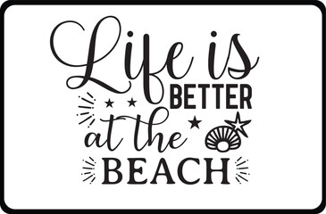 Life is Better at the Beach svg t shirt design
